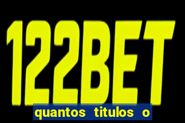 quantos titulos o flamengo tem